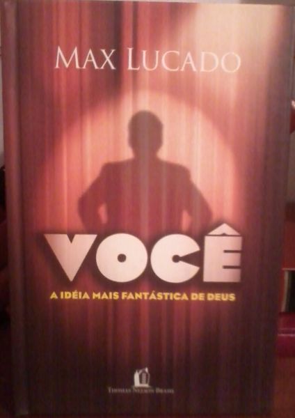 Você a idéia mais fantastica de Deus Autor - Max Lucado