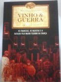 Vinho & Guerra - Os Franceses, os Nazistas e a Batalha Pelo